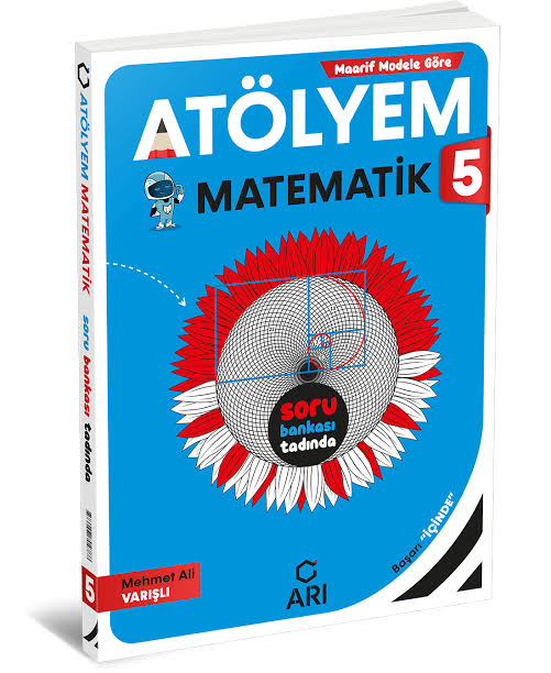 ARI YAYINLARI 5. SINIF MATEMATİK ATÖLYEM